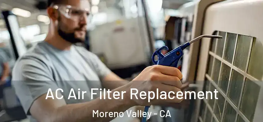AC Air Filter Replacement Moreno Valley - CA
