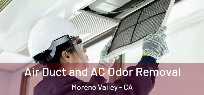 Air Duct and AC Odor Removal Moreno Valley - CA
