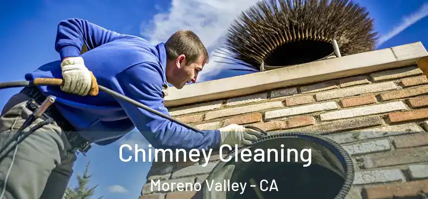 Chimney Cleaning Moreno Valley - CA