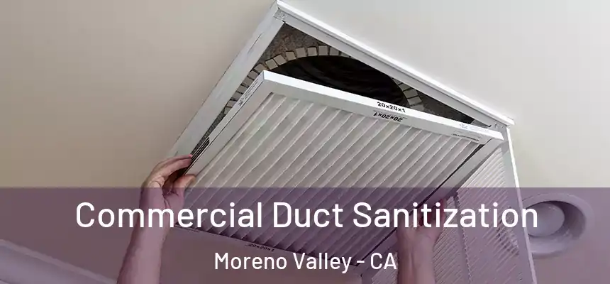 Commercial Duct Sanitization Moreno Valley - CA