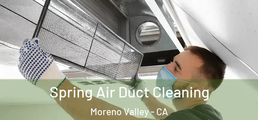 Spring Air Duct Cleaning Moreno Valley - CA